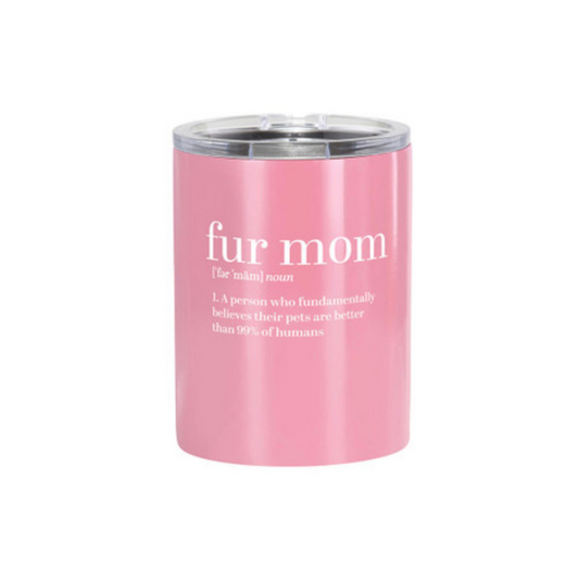 Stainless Steel Tumbler- Fur Mom